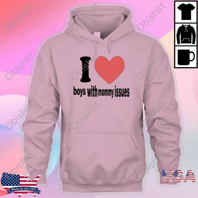 Top I Love Boys With Mommy Issues T-Shirt 23Luvr I Love Boys With Mommy Issues shirt, hoodie, tank top, sweater and long sleeve t-shirt