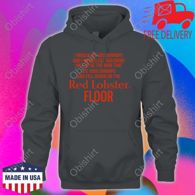 Methsyndicate I Would Eat 500 Shrimps And I Would Eat 500 More Just To Be The Man That Ate 1000 Shrimps And Fell Down On The T Shirt
