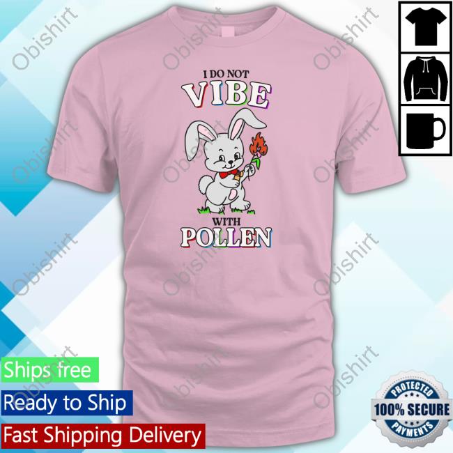 I Do Not Vibe With Pollen Sweatshirt