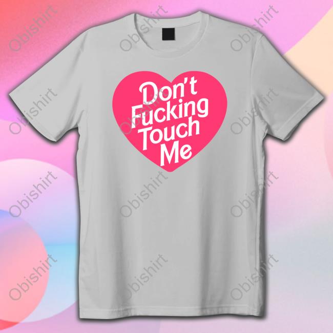 Don't Fucking Touch Me Hoodie