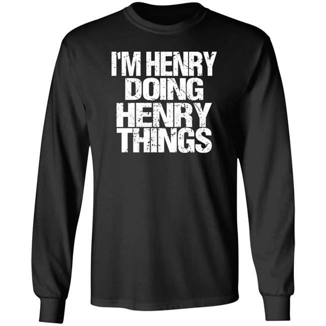 I'm Henry Doing Henry Things Shirt Mason I'm Henry Doing Henry Things Shirt