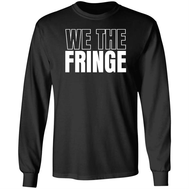 * W. Brett Wilson * We The Fringe Hoodie