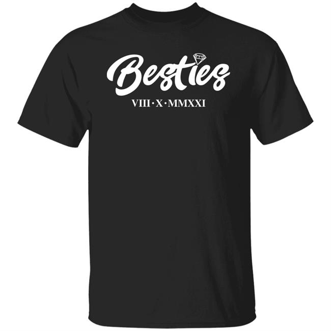 Besties Viii X Mmxxi Shirt Besties T Shirt Bryanthediamond Merch
