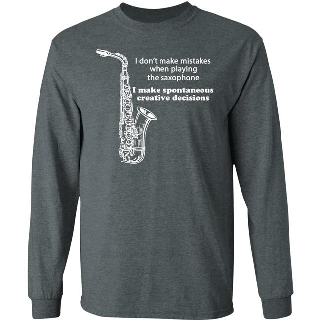 I Don't Make Mistakes When Playing The Saxophone Shirt Hannah I Don't Make Mistakes When Playing The Saxophone Shirt Hannah