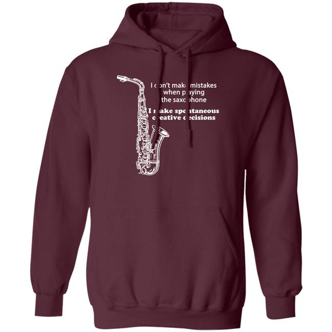 I Don't Make Mistakes When Playing The Saxophone Shirt Hannah I Don't Make Mistakes When Playing The Saxophone Shirt Hannah
