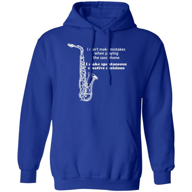 I Don't Make Mistakes When Playing The Saxophone Shirt Hannah I Don't Make Mistakes When Playing The Saxophone Shirt Hannah