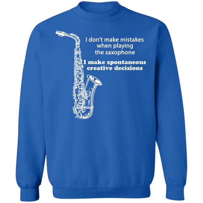 I Don't Make Mistakes When Playing The Saxophone Shirt Hannah I Don't Make Mistakes When Playing The Saxophone Shirt Hannah