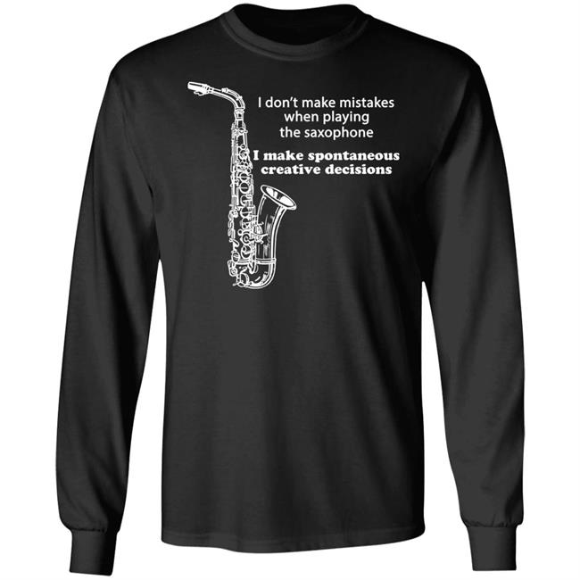I Don't Make Mistakes When Playing The Saxophone Shirt Hannah I Don't Make Mistakes When Playing The Saxophone Shirt Hannah