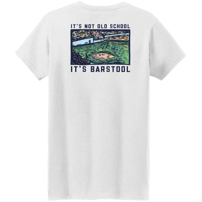 It's Not Old School It's Barstool Shirt Barstoolsports Store It's Barstool Shirt It's Not Old School It's Barstool Shirt Barstoolsports Store It's Barstool Shirt