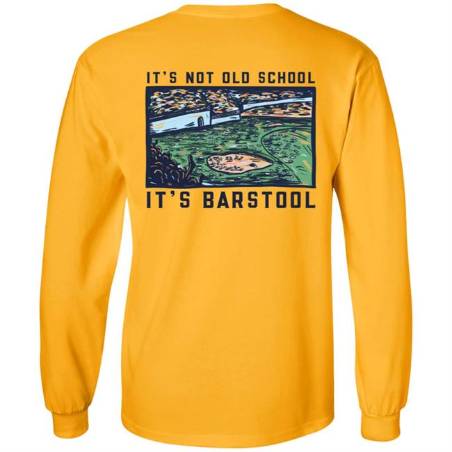 It's Not Old School It's Barstool Shirt Barstoolsports Store It's Barstool Shirt It's Not Old School It's Barstool Shirt Barstoolsports Store It's Barstool Shirt