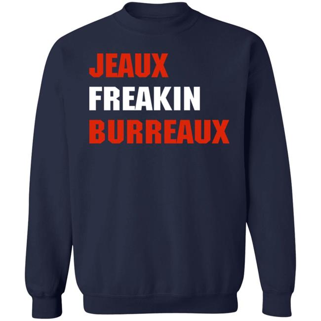 Jeaux Freaking Burreaux Sweatshirt LSU Women's Basketball Jeaux Freaking Burreaux Sweatshirt LSU Women's Basketball