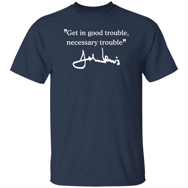 Get In Good Trouble Necessary Trouble Sweatshirt Joel Harden Get In Good Trouble Necessary Trouble Sweatshirt Joel Harden