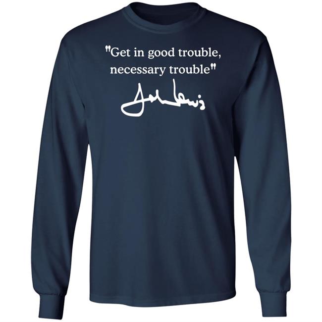 Get In Good Trouble Necessary Trouble Sweatshirt Joel Harden Get In Good Trouble Necessary Trouble Sweatshirt Joel Harden