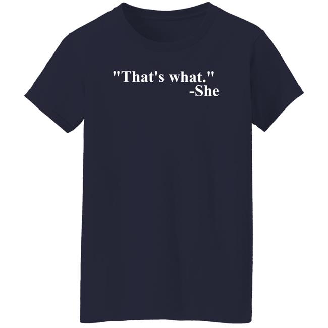 That's What She Shirt Mike Madrid That's What She Said Shirt That's What She Shirt Mike Madrid That's What She Said Shirt