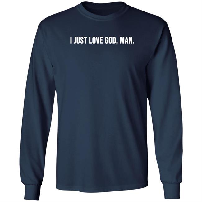 I Just Love God Man Hoodie Cl Shep Shepherd I Just Love God Man Hoodie Cl Shep Shepherd