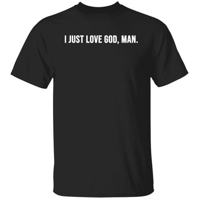 I Just Love God Man Hoodie Cl Shep Shepherd I Just Love God Man Hoodie Cl Shep Shepherd