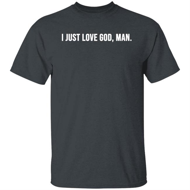 I Just Love God Man Hoodie Cl Shep Shepherd I Just Love God Man Hoodie Cl Shep Shepherd