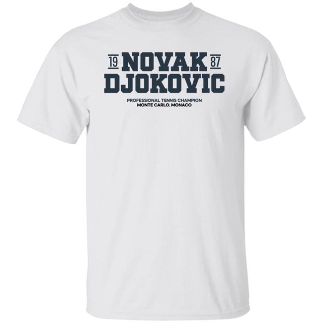 Novak Djokovic 1987 Professional Tennis Champion Monte Carlo Monaco Shirt Novak Djokovic 1987 Professional Tennis Champion Monte Carlo Monaco Shirt
