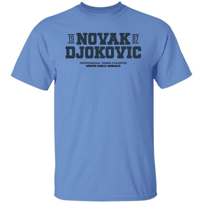 Novak Djokovic 1987 Professional Tennis Champion Monte Carlo Monaco Shirt Novak Djokovic 1987 Professional Tennis Champion Monte Carlo Monaco Shirt