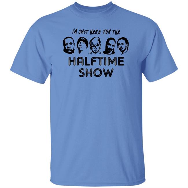 I'm Just Here For The Halftime Show Shirt Kendricklamar I'm Just Here For The Halftime Show Shirt Kendricklamar