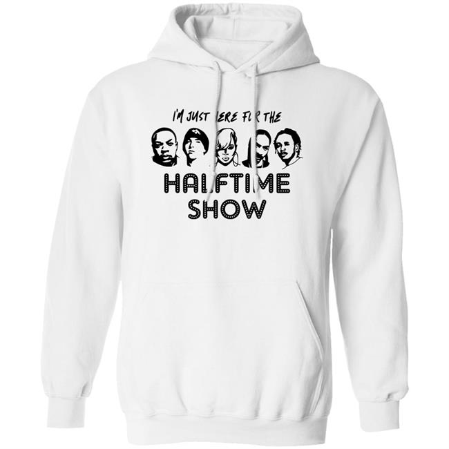 I'm Just Here For The Halftime Show Shirt Kendricklamar I'm Just Here For The Halftime Show Shirt Kendricklamar
