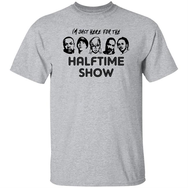 I'm Just Here For The Halftime Show Shirt Kendricklamar I'm Just Here For The Halftime Show Shirt Kendricklamar
