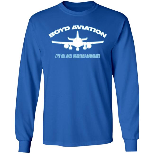 Boyd Aviation It's All Ball Bearings Nowadays Shirt Super70ssports Store Boyd Aviation It's All Ball Bearings Nowadays Shirt Super70ssports Store
