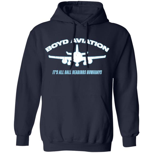 Boyd Aviation It's All Ball Bearings Nowadays Shirt Super70ssports Store Boyd Aviation It's All Ball Bearings Nowadays Shirt Super70ssports Store