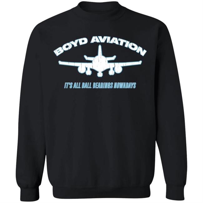 Boyd Aviation It's All Ball Bearings Nowadays Shirt Super70ssports Store Boyd Aviation It's All Ball Bearings Nowadays Shirt Super70ssports Store