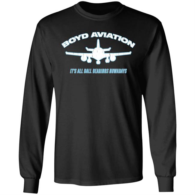 Boyd Aviation It's All Ball Bearings Nowadays Shirt Super70ssports Store Boyd Aviation It's All Ball Bearings Nowadays Shirt Super70ssports Store