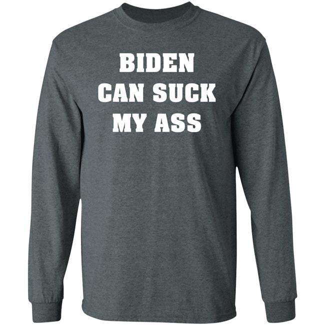 Biden Can Suck My Ass Shirt The Good Liars Biden Can Suck My Ass Shirt The Good Liars