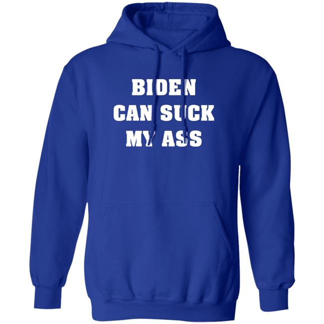 Biden Can Suck My Ass Shirt The Good Liars Biden Can Suck My Ass Shirt The Good Liars
