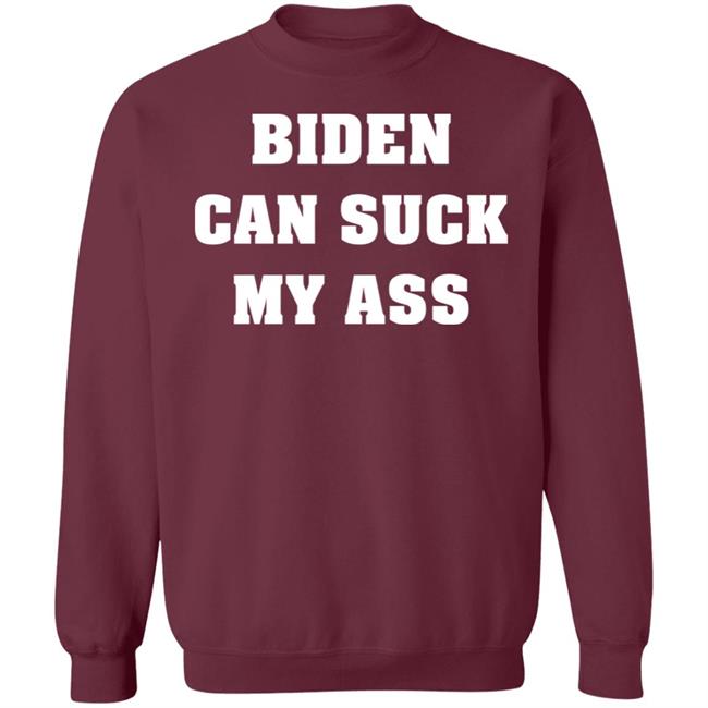 Biden Can Suck My Ass Shirt The Good Liars Biden Can Suck My Ass Shirt The Good Liars