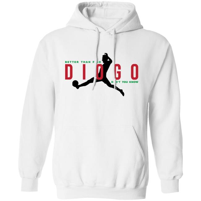 Better Than Figo Don't You Know Shirt The Anfield Wrap Merch Better Than Figo Don't You Know Diogo Hoodie Better Than Figo Don't You Know Shirt The Anfield Wrap Merch Better Than Figo Don't You Know Diogo Hoodie