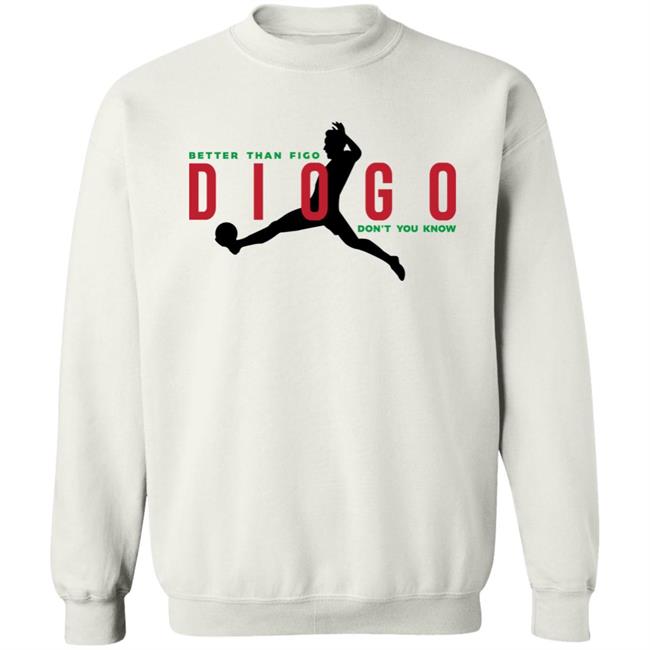 Better Than Figo Don't You Know Shirt The Anfield Wrap Merch Better Than Figo Don't You Know Diogo Hoodie Better Than Figo Don't You Know Shirt The Anfield Wrap Merch Better Than Figo Don't You Know Diogo Hoodie