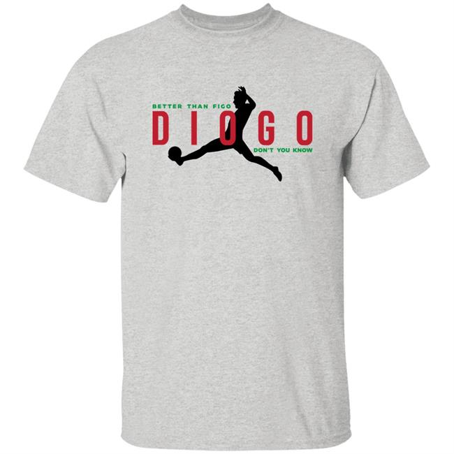 Better Than Figo Don't You Know Shirt The Anfield Wrap Merch Better Than Figo Don't You Know Diogo Hoodie Better Than Figo Don't You Know Shirt The Anfield Wrap Merch Better Than Figo Don't You Know Diogo Hoodie