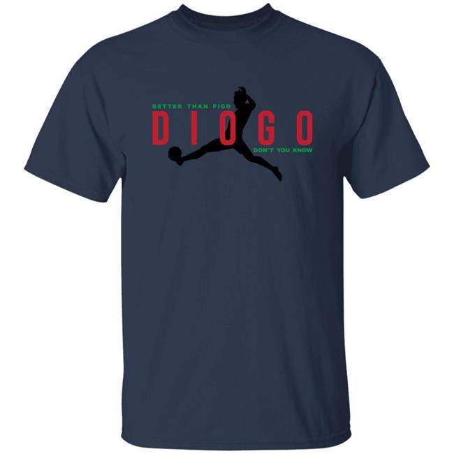 Better Than Figo Don't You Know Shirt The Anfield Wrap Merch Better Than Figo Don't You Know Diogo Hoodie Better Than Figo Don't You Know Shirt The Anfield Wrap Merch Better Than Figo Don't You Know Diogo Hoodie