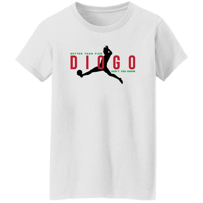 Better Than Figo Don't You Know Shirt The Anfield Wrap Merch Better Than Figo Don't You Know Diogo Hoodie Better Than Figo Don't You Know Shirt The Anfield Wrap Merch Better Than Figo Don't You Know Diogo Hoodie