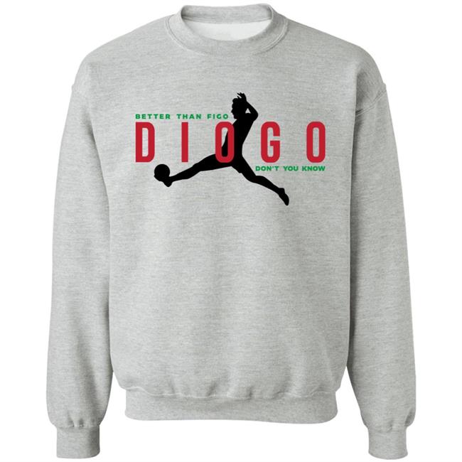 Better Than Figo Don't You Know Shirt The Anfield Wrap Merch Better Than Figo Don't You Know Diogo Hoodie Better Than Figo Don't You Know Shirt The Anfield Wrap Merch Better Than Figo Don't You Know Diogo Hoodie