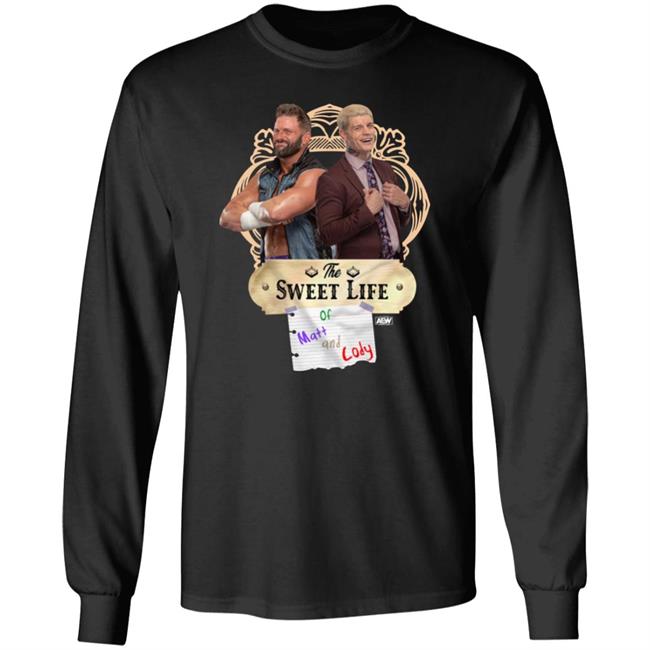 Shop Aew Merch The Sweet Life Of Matt And Cody Shirt Matt Cardona