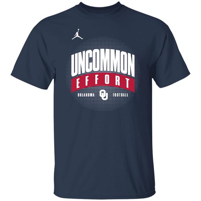 Uncommon Effort Oklahoma Football Shirt Uncommon Effort Oklahoma Football Shirt