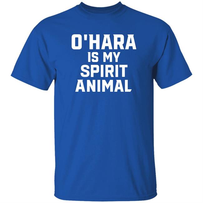 O’Hara Is My Spirit Animal Long Sleeve Shirt Hoodie Sweatshirt O’Hara Is My Spirit Animal Long Sleeve Shirt Hoodie Sweatshirt