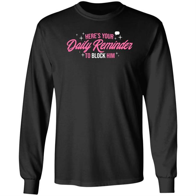 Chrissy Chlapecka Here's Your Daily Reminder To Block Him Shirt Daily Reminder Tee Shirt