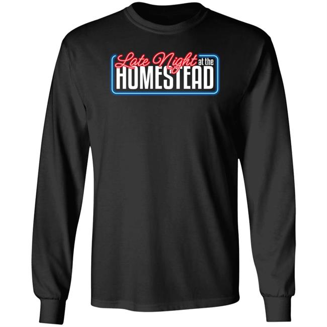 Late Night At The Homestead Shirt Kevin Bachelder