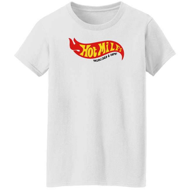 Hot Milfs Velocidad A Tope Shirt Nil Ojeda Hot Milfs Velocidad A Tope Shirt Nil Ojeda