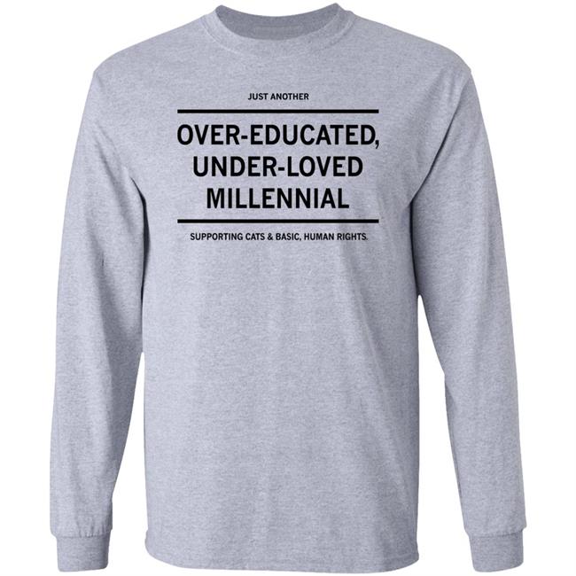 Over-Educated Under-Loved Millennial Shirt Raygun Merch