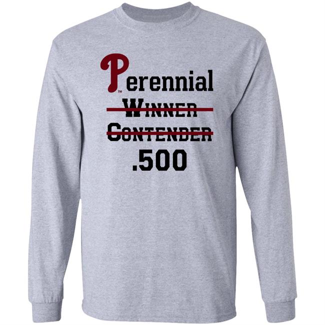 Philadelphia Phillies Perennial Winner Contender 500 Shirt