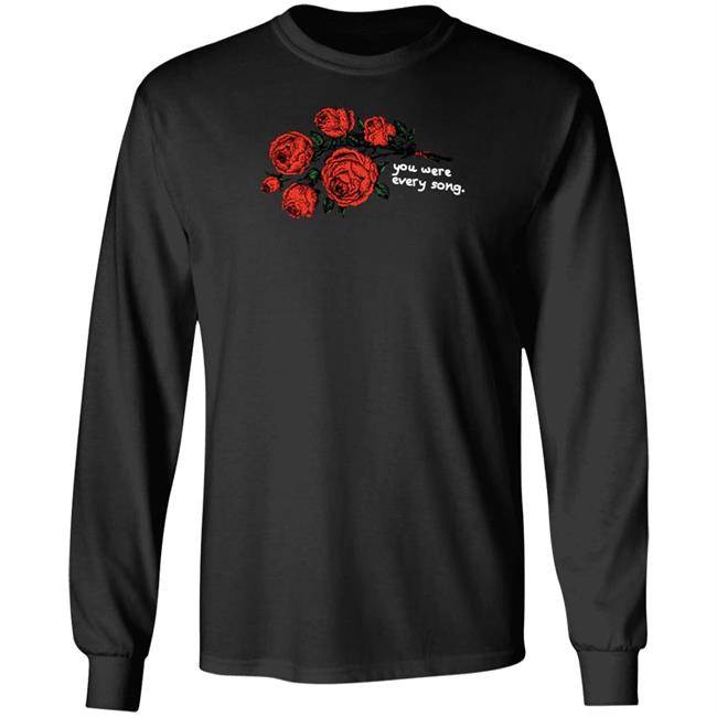 You Were Every Song Shirt Only The Poets Shop Laying Flowers You Were Every Song Shirt