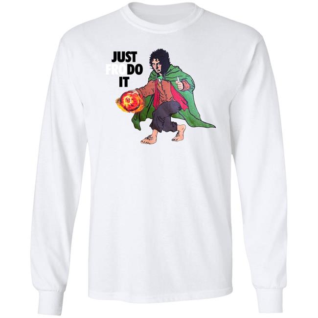 Just Frodo It Shirt Shirts That Go Hard Just Frodo It Shirt