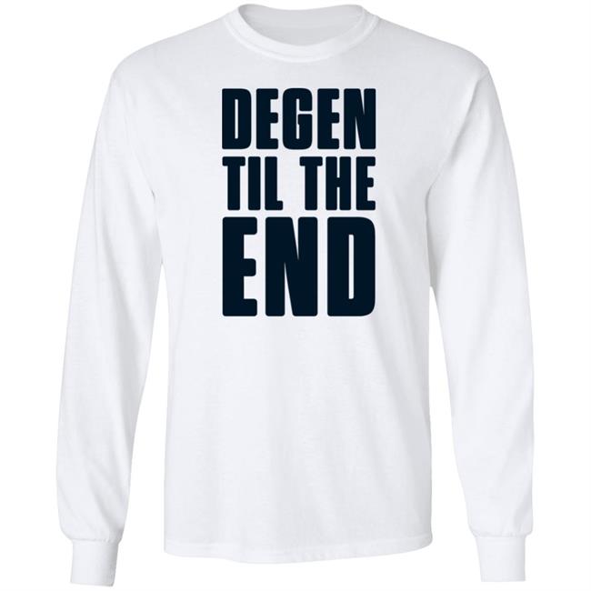 Degen Til The End Shirt The Appreciators Degen Til The End Shirt